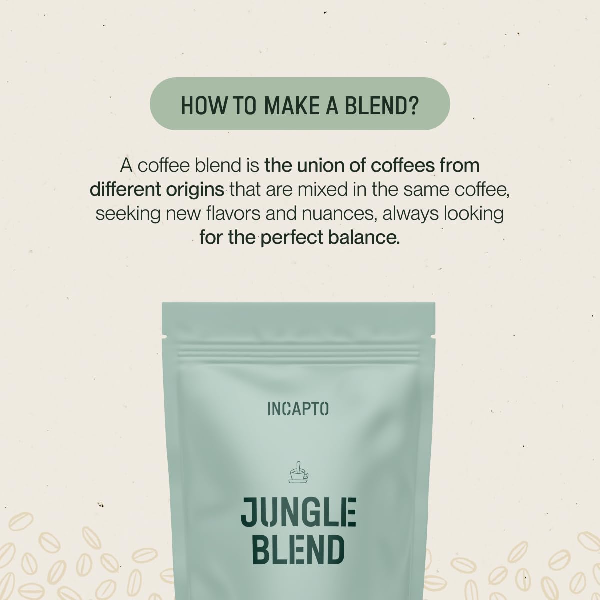 Incapto Medium Roast Jungle Blend Whole Bean Coffee 500g | Natural Rich Aroma and Flavor | Blend of Origins – Guatemala, Brazil, and Peru | 100% Arabica | Specialty Coffee 80 SCA Points